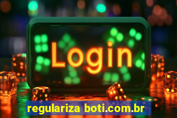 regulariza boti.com.br